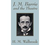 J. M. Barrie and the Theatre