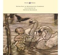 J. M. Barrie Peter Pan in Kensington Gardens - Illustrated by Arthur Rackham J. M. Barrie Multicolor