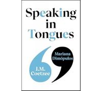 J.M. Coetzee Speaking in Tongues Hardcover Book J.M. Coetzee Multicolor