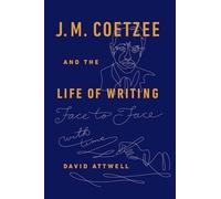 J.M. Coetzee & the Life of Writing by David Attwell - 9780198746331