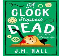 J.M. Hall CLOCK STOPPED_RETIRED TEAC3 PB Paperback Book J.M. Hall Multicolor