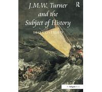 J.M.W. Turner and the Subject of History