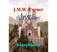 J.M.W. Turner the 'Wilson': 100 pages, sketchbook