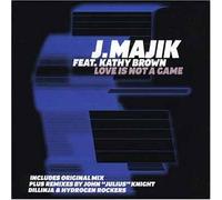 J Majik Feat Kathy Br - Love Is Not a Game