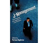 J-Management: Fresh Perspectives on the Japanese Firm in the 21st Century