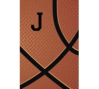 J: Monogram Initial Letter Name Basketball Journal/Notebook, Basketball Playbook, Personalized Basketball Gift, Basketball Player Notebook, Basketball ... gift, 120 Pages of 6" x 9" Lined Notebook