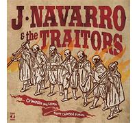 J.NAVARRO & THE TRAITORS - Criminals & Lions / Short Changed Future