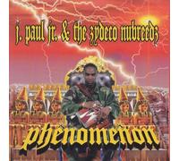 J. Paul Jr. & The Zydeco - Phenomenon