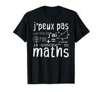 J’peux Pas J’ai Maths Humour Étudiant Mathématiques T-Shirt