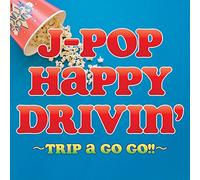 J-POP HAPPY DRIVIN' TRIP A GO GO!!