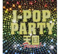 J-POP PARTY天国 FEVER!