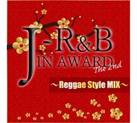 J-R&B IN AWARD The 2nd~Reggae Style MIX~