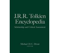 J.R.R. Tolkien Encyclopedia: Scholarship and Critical Assessment