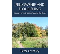J.R.R. Tolkien: Tales for Our Times: Volume 2: Fellowship and Flourishing