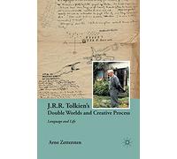 J.R.R. Tolkien's Double Worlds and Creative Process: Language and Life