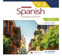 J. Rafael Angel Spanish for the IB MYP 1-3 (Emergent/Phases 1-2): MYP by Concept J. Rafael Angel Multicolor