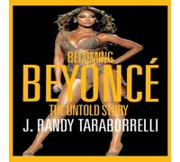 J. Randy Taraborrelli Becoming Beyonce: The Untold Story Paperback Book J. Randy Taraborrelli Multicolor