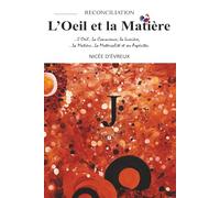 "J"-RECONCILIATION-L’Oeil et la Matière-Tome 3 ("J"-RECONCILIATION-The Eye and the Matter-Volume 3): Un guide puissant pour appréhender les chemins ... face à la lumière des textes sacrés