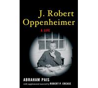 J. Robert Oppenheimer: A Life