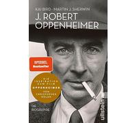 J. Robert Oppenheimer: Die Biographie