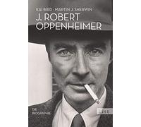 J. Robert Oppenheimer: Die Biographie, Bird, Sherwin 9783548609805 New.