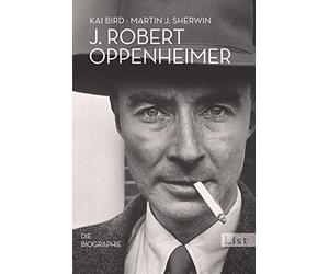 J. Robert Oppenheimer: Die Biographie, Bird, Sherwin 9783548609805 New.