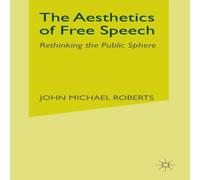 J. Roberts The Aesthetics of Free Speech : Rethinking the Public Sphere J. Roberts Multicolor
