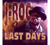 J-Roc - Last Days : Perilous Times (UK Import)