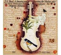 J.S.バッハ/無伴奏ヴァイオリン・ソナタとパルティータ :島根恵