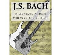 J.S.Bach: 2-Part Inventions for Electric Guitar