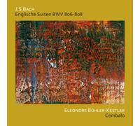 Eleonore Buhler-Kestler - J.S. Bach: English Suites BWV 806 - 808