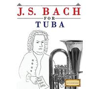 J. S. Bach for Tuba: 10 Easy Themes for Tuba Beginner Book