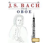 J. S. Bach für Oboe: 10 Leichte Stücke für Oboe Anfänger Buch