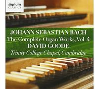 J.S. BACH/GOODE - Johann Sebastian Bach: The Complete Organ Works, Vol. 4