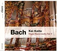 J.S. Bach - Organ Masterworks Vol. V - Kei Koito, organ