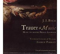 Andrew Parrott - J. S. Bach: Traue -Music - Music to Mourn Prince Leopold [CD]