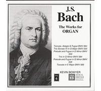 J.S. BACH - WORKS FOR ORGAN-KEVIN BOWYER