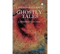 J. S. Le Fanu's Ghostly Tales