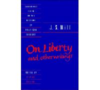 J. S. Mill: 'On Liberty' and Other Writings (Cambridge Texts in the History of Political Thought)