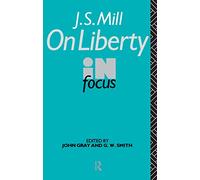 J.S. Mill's On Liberty in Focus (Philosophers in Focus)