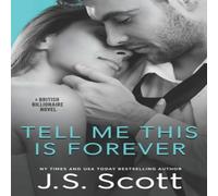 J. S. Scott Tell Me This Is Forever: The British Billionaires Paperback Book J. S. Scott Multicolor