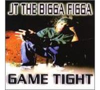 J.T. the Bigga Figga - Game Tight
