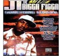 J.T. the Bigga Figga - Something Crucial