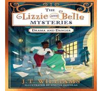 J.T. Williams The Lizzie & Belle Mysteries: Drama & Danger Book J.T. Williams Multicolor