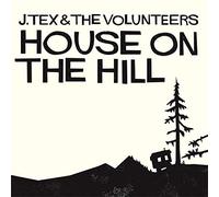 J. Tex & The Volunteers - House On The Hill