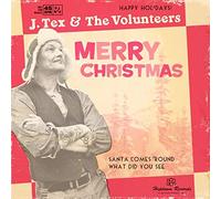 J Tex & the Volunteers - Santa Comes 'round
