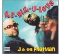 J & the Phatman - Re-Dik-U-Lous