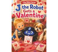 J the Robot Gets a Valentine