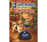 J the Robot Gets Ready for Christmas