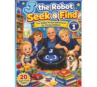 J the Robot S nd Find: Volume 1